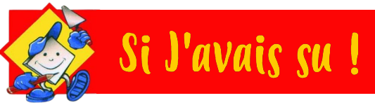 SI J'AVAIS SU !